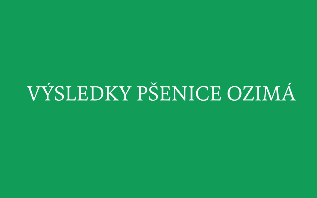 VÝSLEDKY PŠENICE OZIMÁ 2025